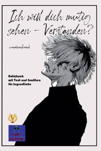 Ich will dich mutig sehen - Verstanden?