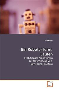Ein Roboter lernt Laufen