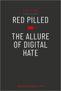 Red Pilled - The Allure of Digital Hate