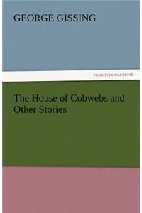 House of Cobwebs and Other Stories