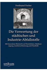 Verwertung der städtischen und Industrie-Abfallstoffe