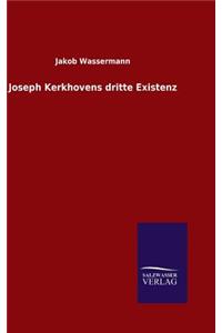 Joseph Kerkhovens dritte Existenz