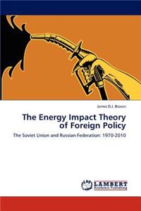 The Energy Impact Theory of Foreign Policy