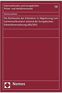 Die Reichweite Des Erbstatuts in Abgrenzung Zum Sachenrechtsstatut Anhand Der Europaischen Erbrechtsverordnung 650/2012