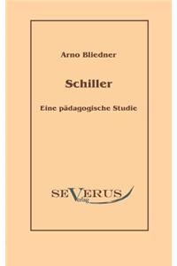 Schiller. Eine pädagogische Studie.