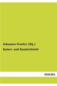 Kaiser- Und Kanzlerbriefe