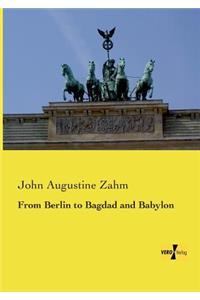 From Berlin to Bagdad and Babylon