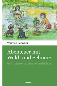 Abenteuer mit Waldi und Schnurz