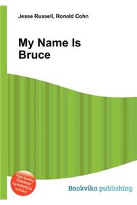 My Name Is Bruce