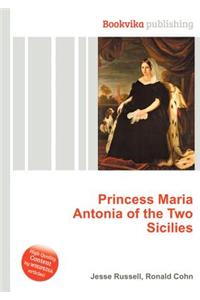 Princess Maria Antonia of the Two Sicilies