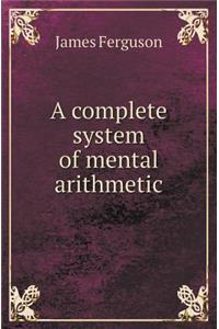 A Complete System of Mental Arithmetic