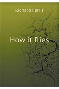 How It Flies