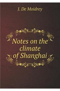 Notes on the Climate of Shanghai