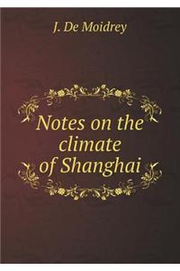 Notes on the climate of Shanghai