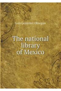 The National Library of Mexico