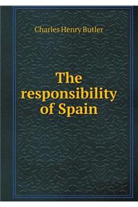 The Responsibility of Spain