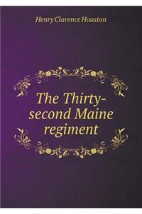 The Thirty-Second Maine Regiment