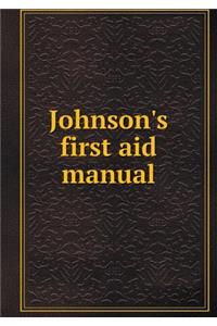 Johnson's First Aid Manual