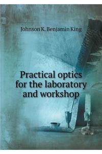 Practical Optics for the Laboratory and Workshop