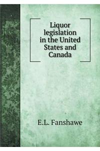 Liquor legislation in the United States and Canada