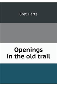 Openings in the Old Trail