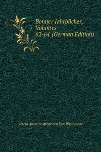 Bonner Jahrbucher, Volumes 62-64 (German Edition)