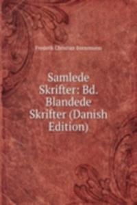 Samlede Skrifter: Bd. Blandede Skrifter (Danish Edition)