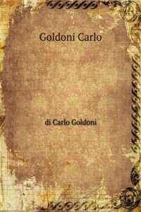 Il Vero Amico Di Carlo Goldoni (Italian Edition)