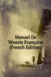 Manuel De Venerie Francaise (French Edition)