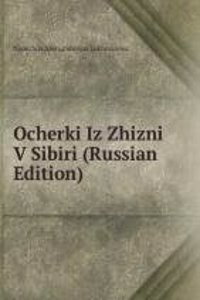 OCHERKI IZ ZHIZNI V SIBIRI RUSSIAN EDIT