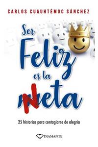 Ser Feliz Es La Neta