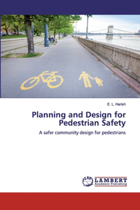 Planning and Design for Pedestrian Safety