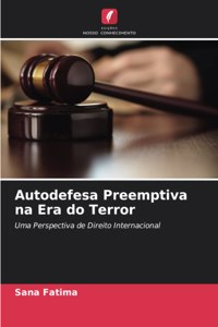 Autodefesa Preemptiva na Era do Terror