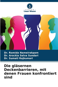 gläsernen Deckenbarrieren, mit denen Frauen konfrontiert sind