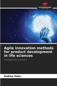 Agile innovation methods for product development in life sciences