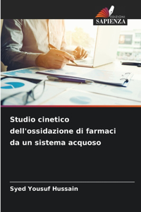 Studio cinetico dell'ossidazione di farmaci da un sistema acquoso