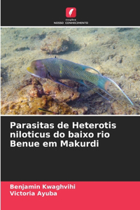 Parasitas de Heterotis niloticus do baixo rio Benue em Makurdi