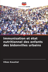 Immunisation et état nutritionnel des enfants des bidonvilles urbains
