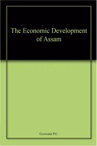 The Economic Development of Assam