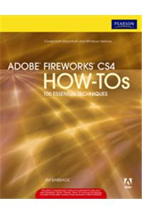 Adobe Fireworks Cs4 How-Tos: 100 Essential Techniques