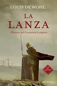 La lanza: Historia del centurion Longinos
