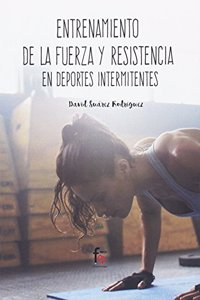 ENTRENAMIENTO DE LA FUERZA Y LA RESISTENCIA EN DEPORTES INTERMITENTES