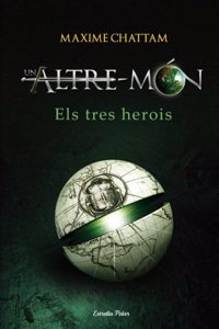 Un altre mon: Els tres herois