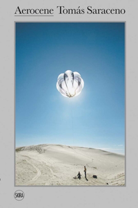 Tomas Saraceno: The Aerocene Project