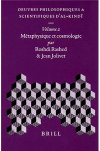 Oeuvres philosophiques et scientifiques d'al-Kindī, Volume 2 Métaphysique et cosmologie