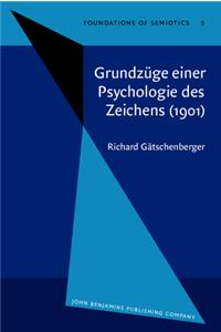 Grundzuge einer Psychologie des Zeichens (1901)