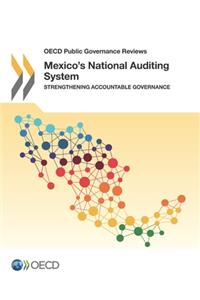 OECD Public Governance Reviews Mexico's National Auditing System