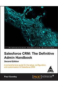 Salesforce Crm The Definitive Admin Handbook