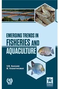 Emerging Trends in Fisheries and Aquaculture