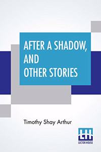 After A Shadow, And Other Stories